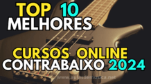 Top 10 Melhores Cursos de Baixo Online de 2024