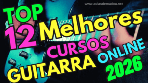 Top 12 Melhores Cursos de Guitarra Online 2026